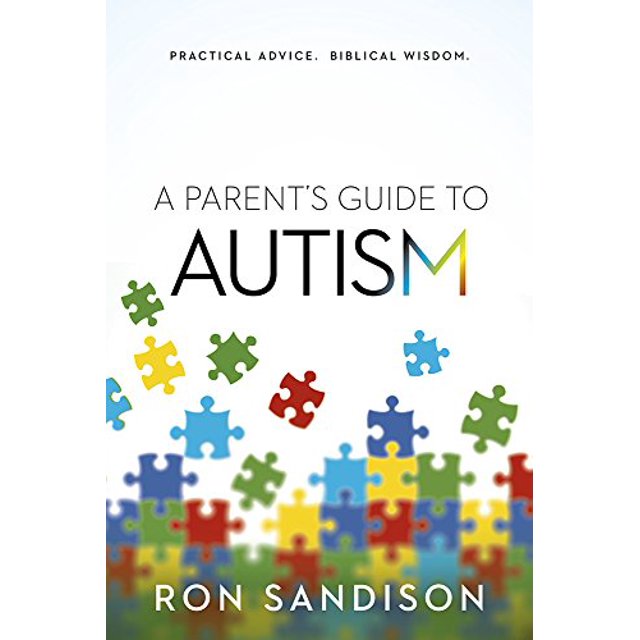 Guide d'Un Parent sur l'Autisme: Conseils Pratiques. Sagesse Biblique.