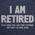 thumbnail image 2 of Mens I Am Retired T Shirt Funny Sarcastic Retirement Joke Text Graphic Tee for Guys (Heather Navy) - XXL, 2 of 3