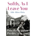 thumbnail image 1 of Softly, As I Leave You: Life After Elvis by Priscilla Presley, 1 of 1