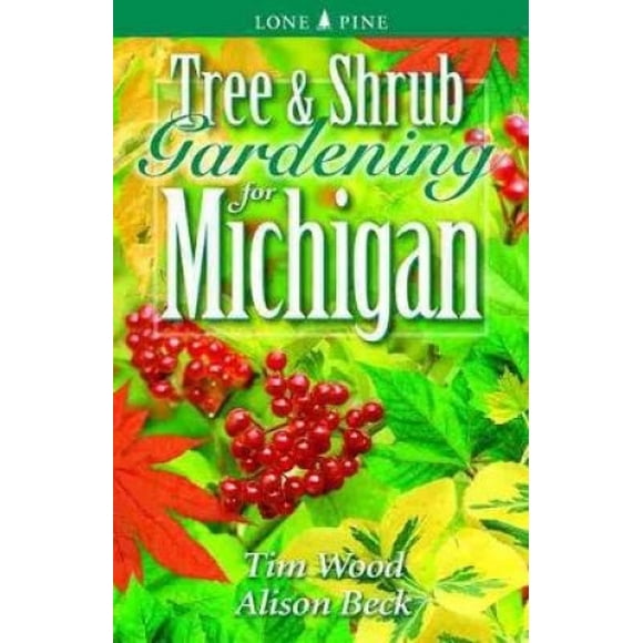 Tree and Shrub Gardening for Michigan