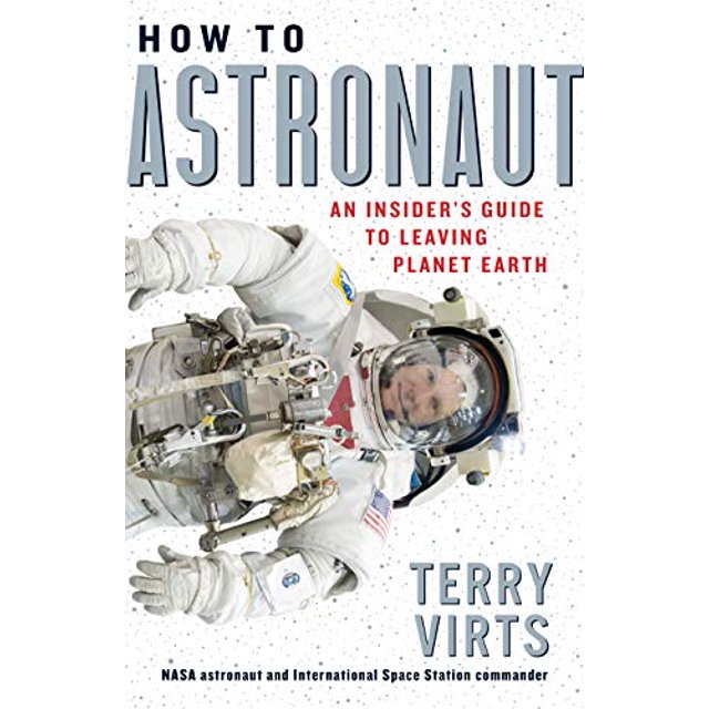 How to Astronaut: Guide d'Un Insider pour Laisser la Planète Terre