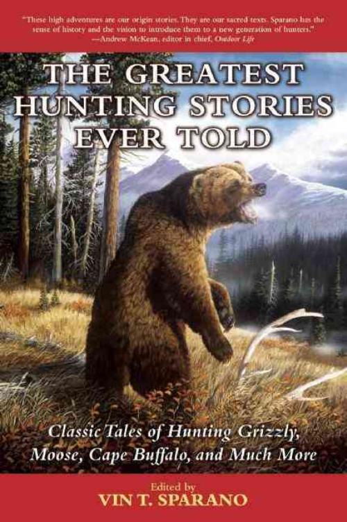 Greatest Hunting Stories Ever Told, Vin T. Sparano Paperback