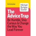 thumbnail image 1 of The Advice Trap: Be Humble, Stay Curious & Change the Way You Lead Forever, 1 of 2