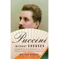 thumbnail image 1 of Puccini Without Excuses: A Refreshing Reassessment of the World's Most Popular Composer, 1 of 2