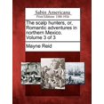 thumbnail image 1 of The Scalp Hunters, Or, Romantic Adventures in Northern Mexico. Volume 3 of 3, 1 of 1