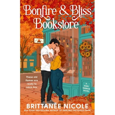 Seasonal : Bonfire And Bliss Bookstore (A Hope Harbor Novel) By Brittanée Nicole