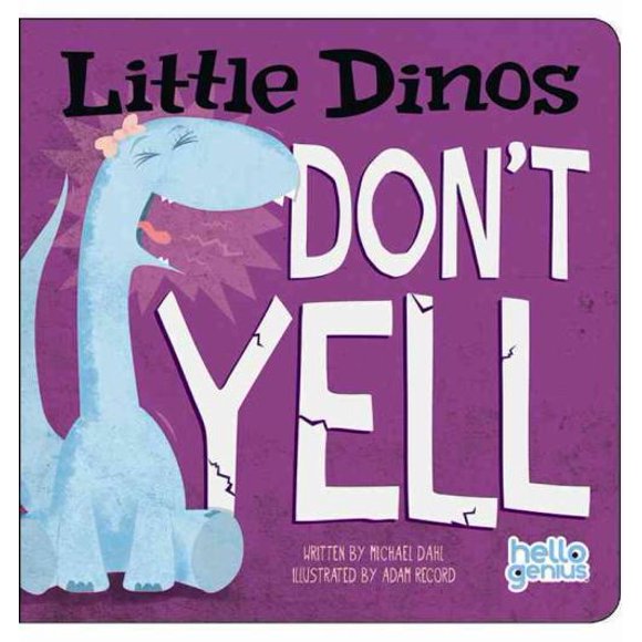 Little Dinos Don't Yell, Michael Dahl Board