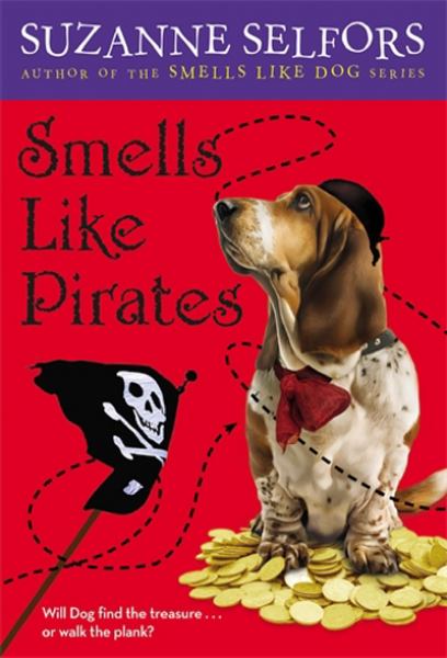 Smells Like Pirates (Smells Like Dog, Bk. 3)