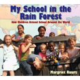 thumbnail image 1 of Mon École dans la Forêt Tropicale: Comment les Enfants Vont à l'École dans le Monde Entier, 1 of 1