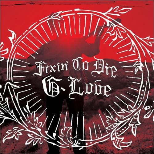 G. Love - Fixin' To Die