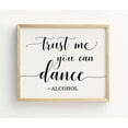 thumbnail image 1 of Trust Me You Can Dance, Alcohol Wedding Sign Dance Floor Decor Party Print Signage, 1 of 2