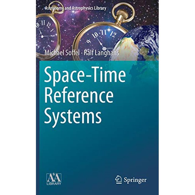 Systèmes de Référence Espace-Temps (Bibliothèque d'Astronomie et d'Astrophysique)