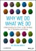 Why We Do What We Do: Understanding Our Brain to Get the Best Out of Ourselves and Others