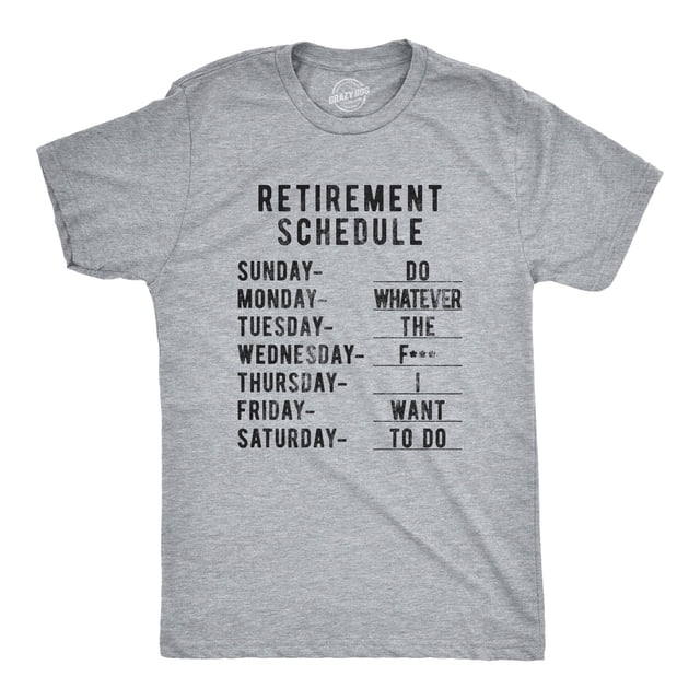 Mens Retirement Weekly Schedule T Shirt Funny Sarcatic Retired Tee (Heather Grey) - XXL