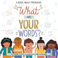 thumbnail image 2 of What Are Your Words? A Book About Pronouns, 2 of 2