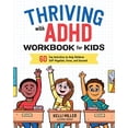 thumbnail image 1 of Thriving with ADHD Workbook pour Enfants: 60 Activités Amusantes pour Aider les Enfants à Auto-Réguler, Se Concentrer et Réussir, 1 of 4