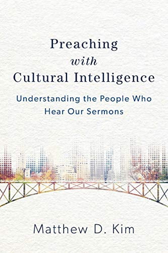 Prêcher avec Intelligence Culturelle, Comprendre les Gens Qui Entendent Nos Sermons