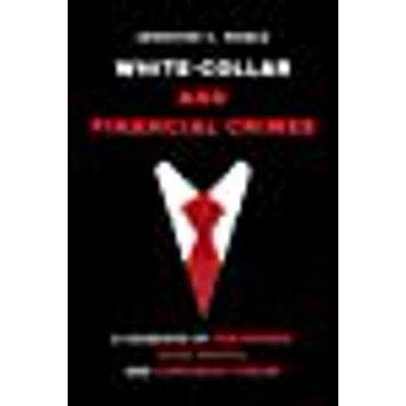 White-Collar and Financial Crimes: A Casebook of Fraudsters, Scam Artists, and Corporate Thieves
