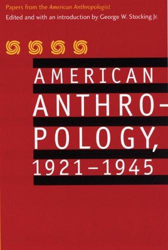 American Anthropology, 1921-1945: Papers from the American Anthropologist
