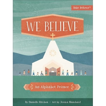 We Believe: An Alphabet Primer (Baby Believer) [Board book]