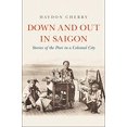 thumbnail image 1 of Down and Out à Saigon: Histoires des Pauvres dans une Ville Coloniale, 1 of 1
