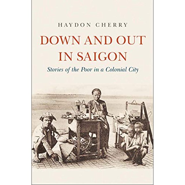 Down and Out à Saigon: Histoires des Pauvres dans une Ville Coloniale