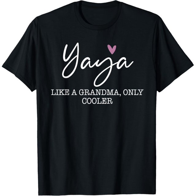 Yaya comme un Grand-Maman Seulement Cœur Plus Frais Fête des Mères Yaya T-Shirt