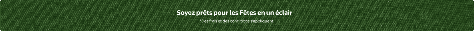 Soyez prêts pour les Fêtes en un éclair