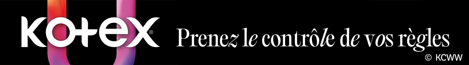 KOTEX Prenez le contrôle de vos règles