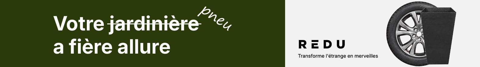 Votre pneu a fière allure. REDU. Transforme l'étrange en merveilles.