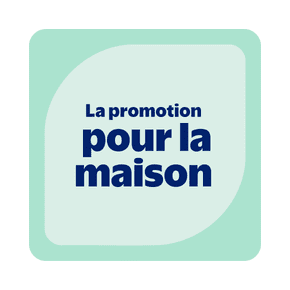 La promo pour la maison