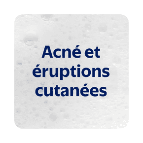 Produits pour acné et éruptions cutanées