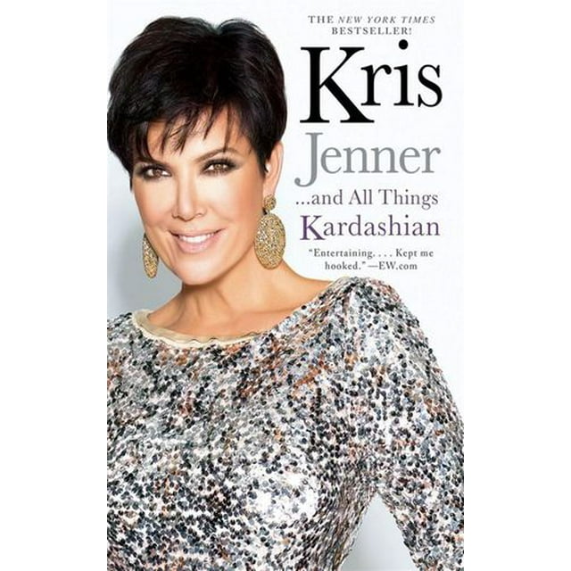 Kris Jenner . . . And All Things Kardashian