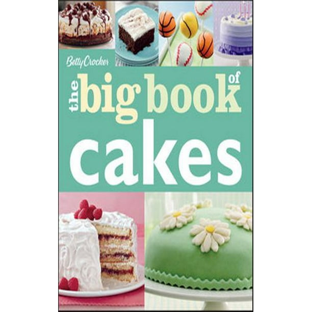 Betty Crocker The Big Book of Cakes - Walmart.ca