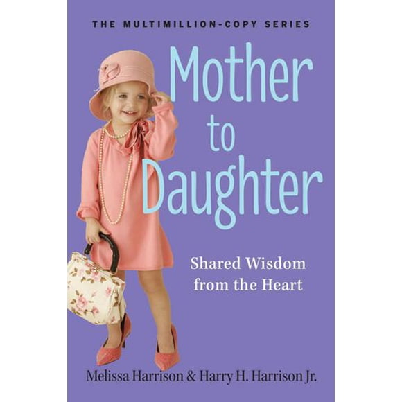 Mother to Daughter, Revised Edition: Shared Wisdom from the Heart