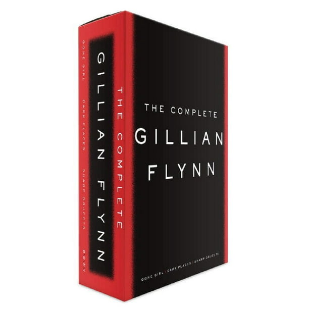 The Complete Gillian Flynn: Gone Girl, Dark Places, Sharp Objects