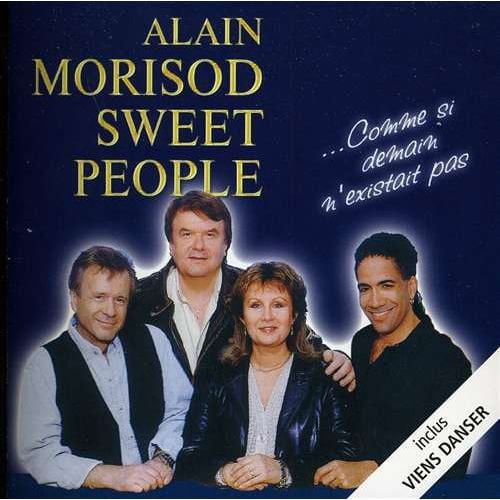 Alain Morisod & Sweet People - Comme Si Demain N'existait Pas