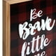 Canadiana Art mural MDF Be Brave Little One – image 5 sur 7