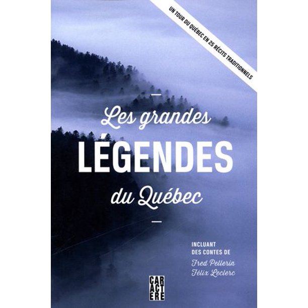 Les grandes légendes du Québec