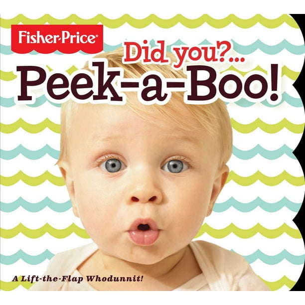 Fisher-Price Livre Did you?... Peek-a-Boo!