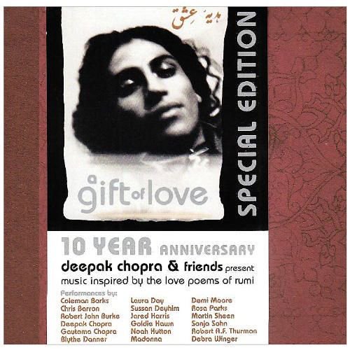 Deepak Chopra & Friends - A Gift Of Love: 10 Year Anniversary Special Edition
