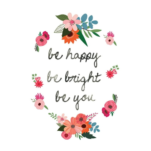 Artissimo Designs Be Happy Be Bright Be You Florals Wall Decal - 23x24.5 