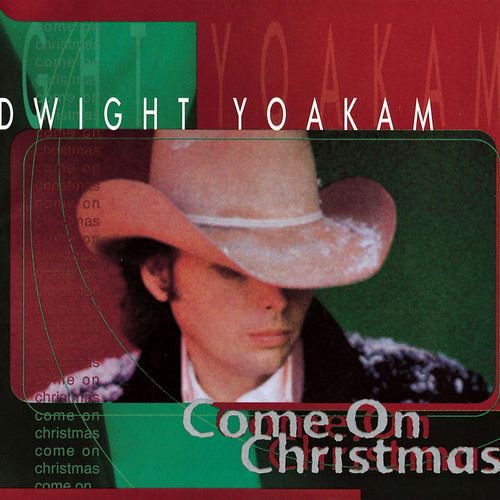 Dwight Yoakam - Come On Christmas (Vinyl)