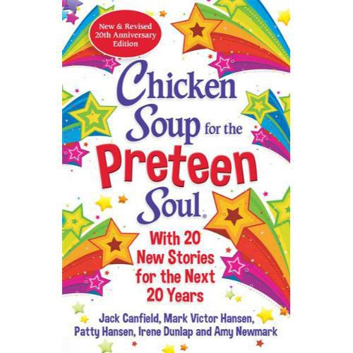 Chicken Soup for the Preteen Soul 21st Anniversary Edition An