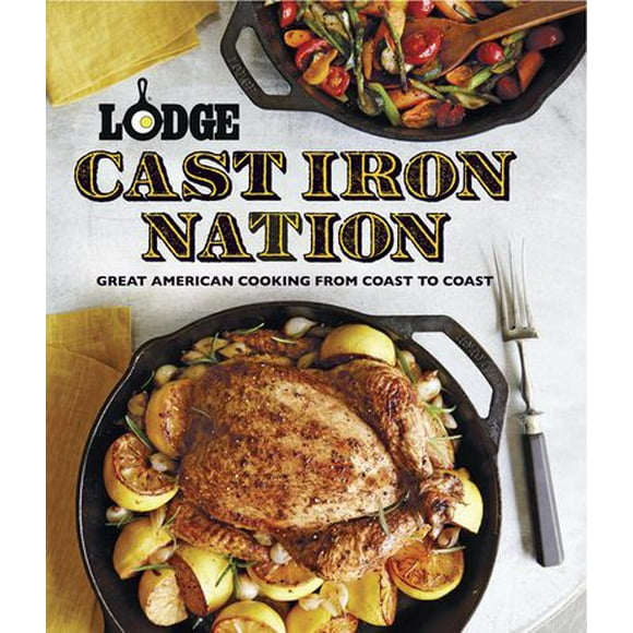 Lodge Cast Iron Nation: Great American Cooking