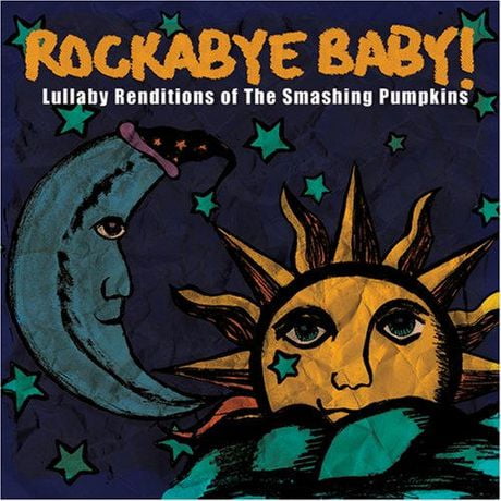 Rockabye Baby! - Lullaby Renditions Of Smashing Pumpkins