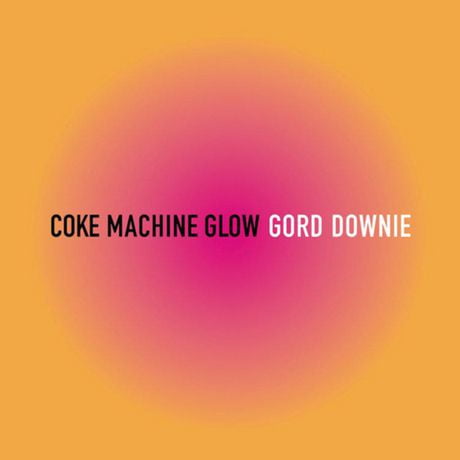 coke machine glow gordon downie coke machine glow gordon downie