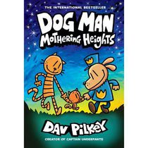 Dog Man: Mothering Heights: From the Creator of Captain Underpants (Dog Man #10)