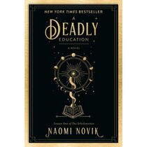 A Deadly Education A Novel