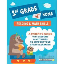 1st Grade at Home A Parent's Guide with Lessons & Activities to Support Your Child's Learning (Math & Reading Skills)